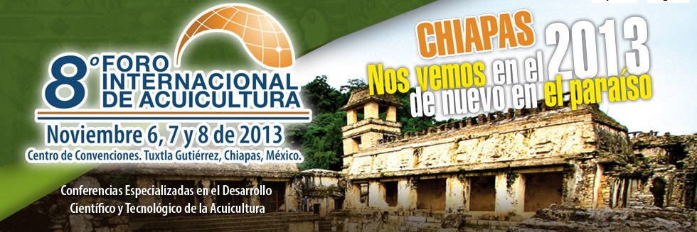 8o Foro Internacional de Acuicultura - Tuxtla Gutierrez, Chiapas