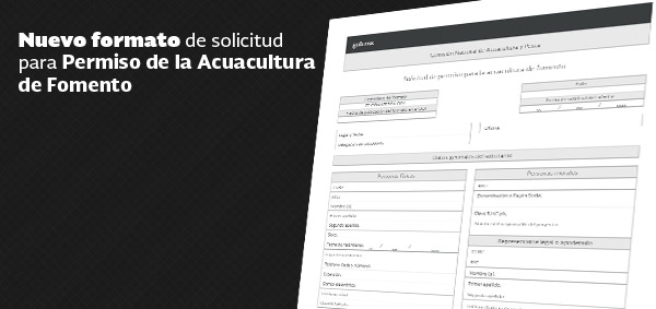 A partir de Enero de 2016 entr� en vigor nuevo formato de solicitud para Permiso de la Acuacultura de Fomento